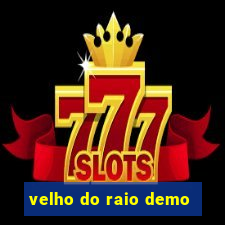 velho do raio demo